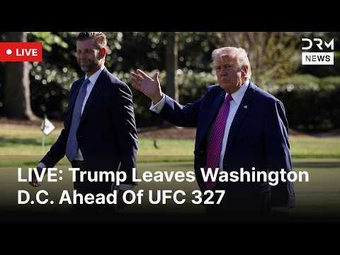 LIVE: Trump Departs White House For UFC 327 Championship In Miami | DRM News | AC1F