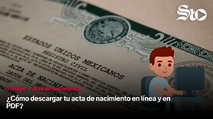 ¿Cómo descargar tu acta de nacimiento en línea y en PDF?