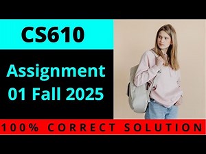 CS610 Assignment 1 Solution Fall 2025 | CS610 Assignment 1 Solution 2025 | Easy Learning Club
