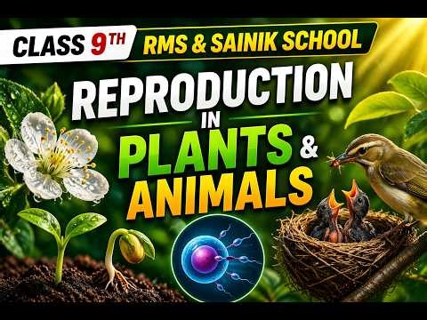 Class 9 Science | Reproduction in Plants & Animals | RMS & Sainik School Preparation