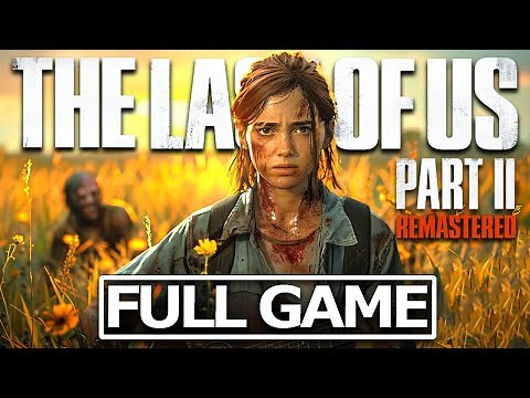 THE LAST OF US 2 REMASTERED Full Gameplay Walkthrough / No Commentary【FULL GAME】PS5 4K 60FPS UHD