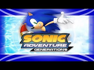 Sonic Adventure Generations (v9.0) ✪ Returning Gameplay (1080p/60fps)