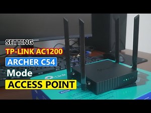 SETTING TP-LINK ARCHER C54 MODE ACCESS POINT - STEP by STEP #tplink #archerc54