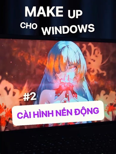 Cách cài hình nền động trên Windows xinh lung linh