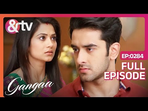 Sagar के घर छोड़ के जाने से Gangaa हुई परेशान | Gangaa | Full Ep 284 | ‪@andtvchannel‬
