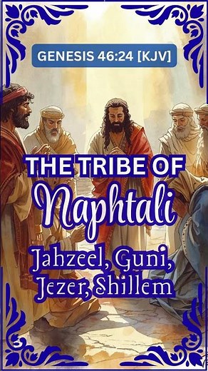 WHO WERE THE TRIBE OF NAPHTALI??? | TRIBES OF ISRAEL | GENESIS 46:24 [KJV] #tribesofisrael