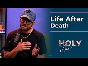 Life After Death With TobyMac | Holy Mess Podcast - Season 2 Episode 16