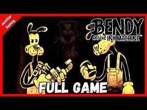 Bendy and the Ink Machine - FULL GAME Walkthrough & Ending