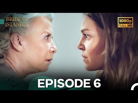 Bride of Istanbul Episode 6 - HIGH QUALITY