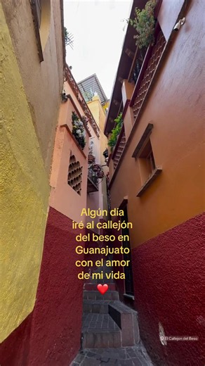 Callejón del Beso Guanajuato: visita romántica y datos clave