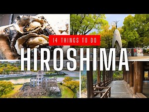 14 Things To Do in Hiroshima, Japan (Travel Guide)