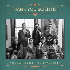 Here it is folks, the final act in our band-a-day series: Thank You Scientist! "It doesn't get much better than this", said Sputnikmusic of their wicked 2016 album, Stranger Heads Prevail, and who are we to disagree? This is gonna be a special show. Grab your ticket now: arctangent.co.uk/tickets | ArcTanGent