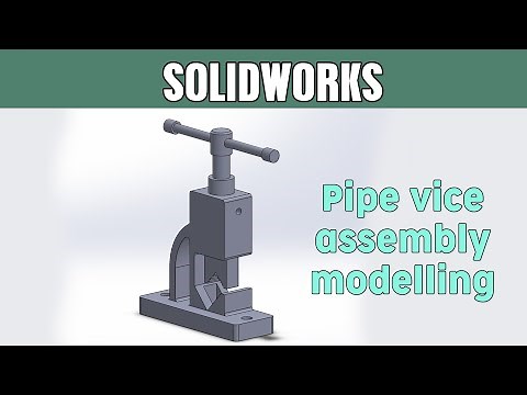 Solidworks assembly tutorial #1 | Pipe vice | Part 1/4