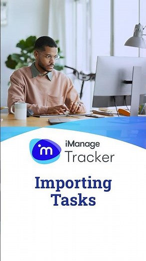 Importing Tasks in iManage Tracker #legaltech #taskmanagement