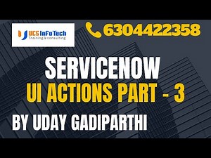 ServiceNow UI Actions part 3 explained in detail by Uday Gadiparthi .Contact us at 6304422358