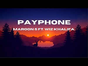Maroon 5 Ft Wiz Khalifa - Payphone (Lyrics)