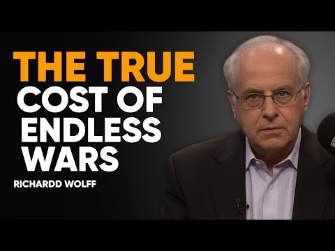 ECONOMIC UPDATE THE GLOBAL COST OF ENDLESS WARS | Richard D. Wolff