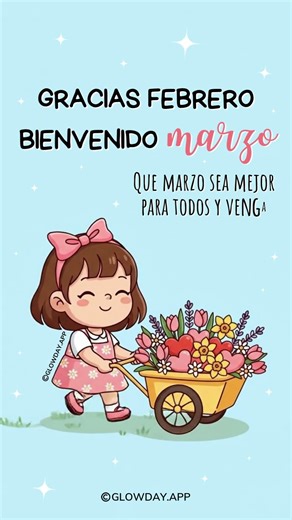 Gracias febrero, bienvenido marzo 💌🌼 Feliz marzo, Mes de la Mujer y la primavera #Marzo GLOWDAY APP