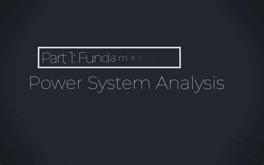 电力工程电力系统分析 - Power Engineering Power System Analysis - Part 1 2020-10