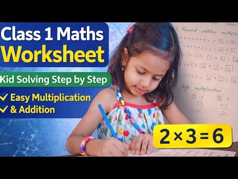 Class 1 Maths Worksheet Solving | Kid Solving Addition & Multiplication Step by Step
