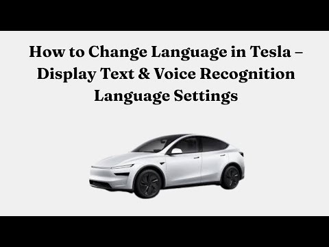 How to Change Language in Tesla – Display Text & Voice Recognition Language Settings