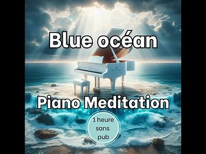 1h sans pub piano zen avec océan, oiseaux - Calm Music for Relax and meditation - no ads - asmr