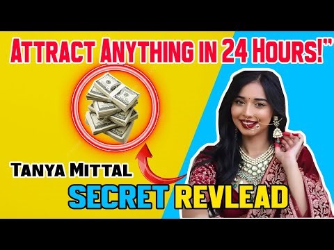 Tannya Mittal’s Secret: How to Manifest Your Dreams FAST!