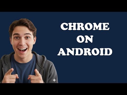 How To Install Google Chrome On Android?