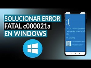 Cómo solucionar el error fatal del sistema c000021a en WINDOWS
