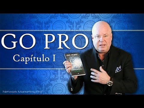 Go Pro Audiolibro en Español - Eric Worre - Capitulo Uno