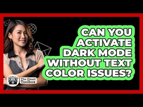 Can You Activate Dark Mode Without Text Color Issues? - TheEmailToolbox.com