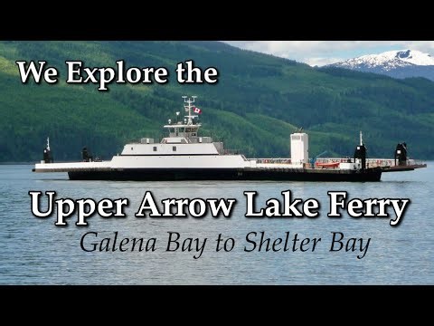 Upper Arrow Lake Ferry - Galena Bay to Shelter Bay
