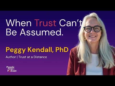 Trust at a Distance: How Leaders Build Connection in Remote & Hybrid Teams with Peggy Kendall