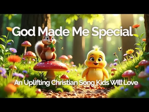 God Made Me Special: Uplifting Christian Song Kids Will Love