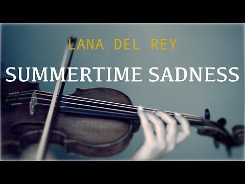 Lana Del Rey - Summertime Sadness for violin and piano (COVER)