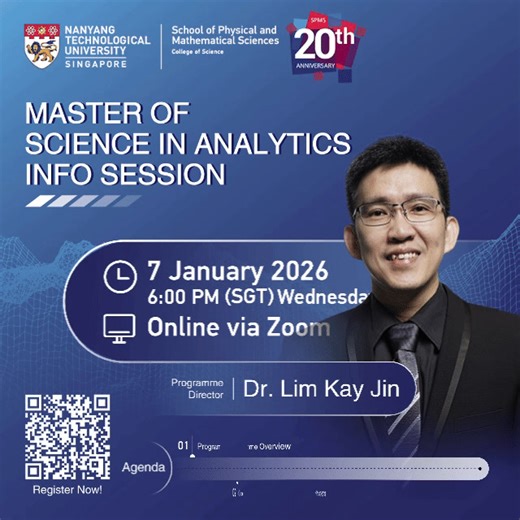 ✨January 7! Mark NTU SPMS MSc in Analytics Info Session In the digital economy wave, data analytics skills are scarce competitive edges for the future. The MSc in Analytics (MSA) programme at NTU SPMS builds your ability to turn complex data into business decisions through interdisciplinary teaching, mandatory internships, real-world business data projects, and cutting-edge industry seminars. Join our MSA info sessions and learn more details! Agenda 1️⃣Programme Overview 2️⃣Career Prospects 3️⃣A