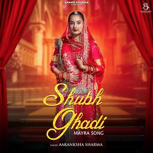 Aayi Shubh Ghadi - Aakanksha Sharma: Song Lyrics, Music Videos & Concerts