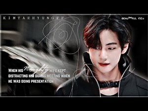 wʰᵉⁿ ʰⁱˢ ⁿᵃᵘᵍʰᵗʸ wⁱᶠᵉ ᵏᵉᵖᵗ Dⁱˢᵗʳᵃᶜᵗⁱⁿᵍ ʰⁱᵐ ᵈᵘʳⁱⁿᵍ Mᵉᵉᵗⁱⁿᵍ [BTS Taehyung FF ] Oneshot