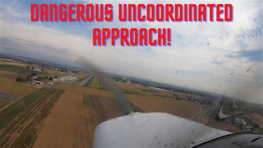 Dangerous Uncoordinated Approach During Private Pilot Landing