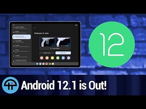 Android 12.1 is Rolling Out!