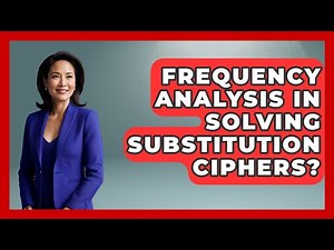Frequency Analysis In Solving Substitution Ciphers? - Tactical Warfare Experts