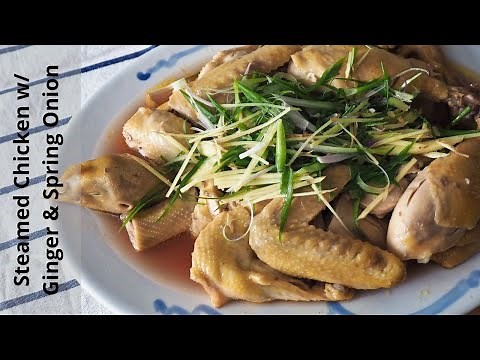 Steamed Chicken With Ginger And Spring Onion