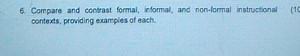 Compare and contrast formal, informal, and non-formal instructi... | Filo
