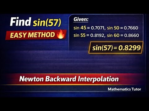 Find sin(57) Using Newton Backward Interpolation | VTU Numerical Methods