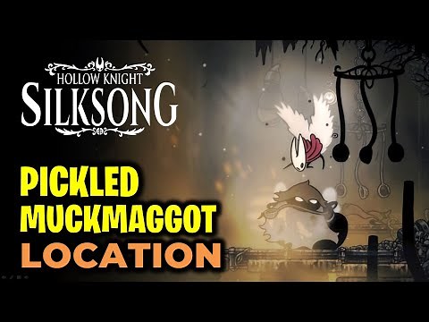 Pickled Muckmaggot Location | Hollow Knight Silksong