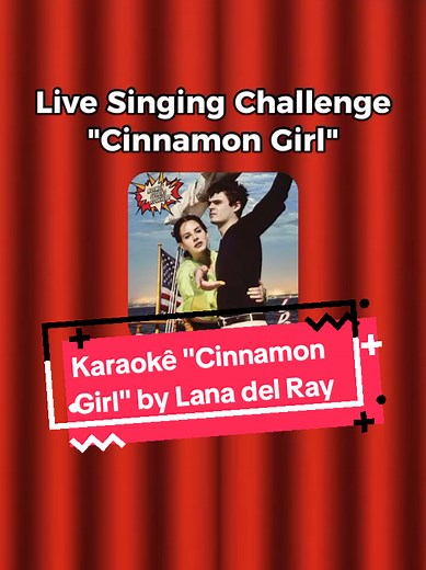 Cinnamon Girl Karaoke Practice with Lana Del Rey