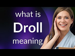 Droll — DROLL meaning