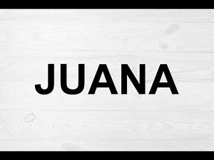 How To Pronounce Juana