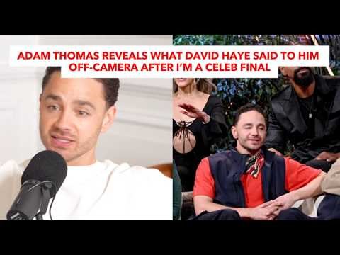 Adam Thomas Reveals What David Haye Said To Him Off-Camera After I’m A Celeb Final