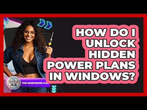 How Do I Unlock Hidden Power Plans In Windows? - The Hardware Hub